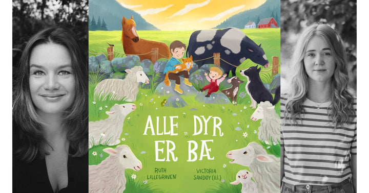 Ruth Lillegraven og Victoria Sandøy aktuelle med "Alle dyr er bæ", ei varm og sjarmerande biletbok for barn.