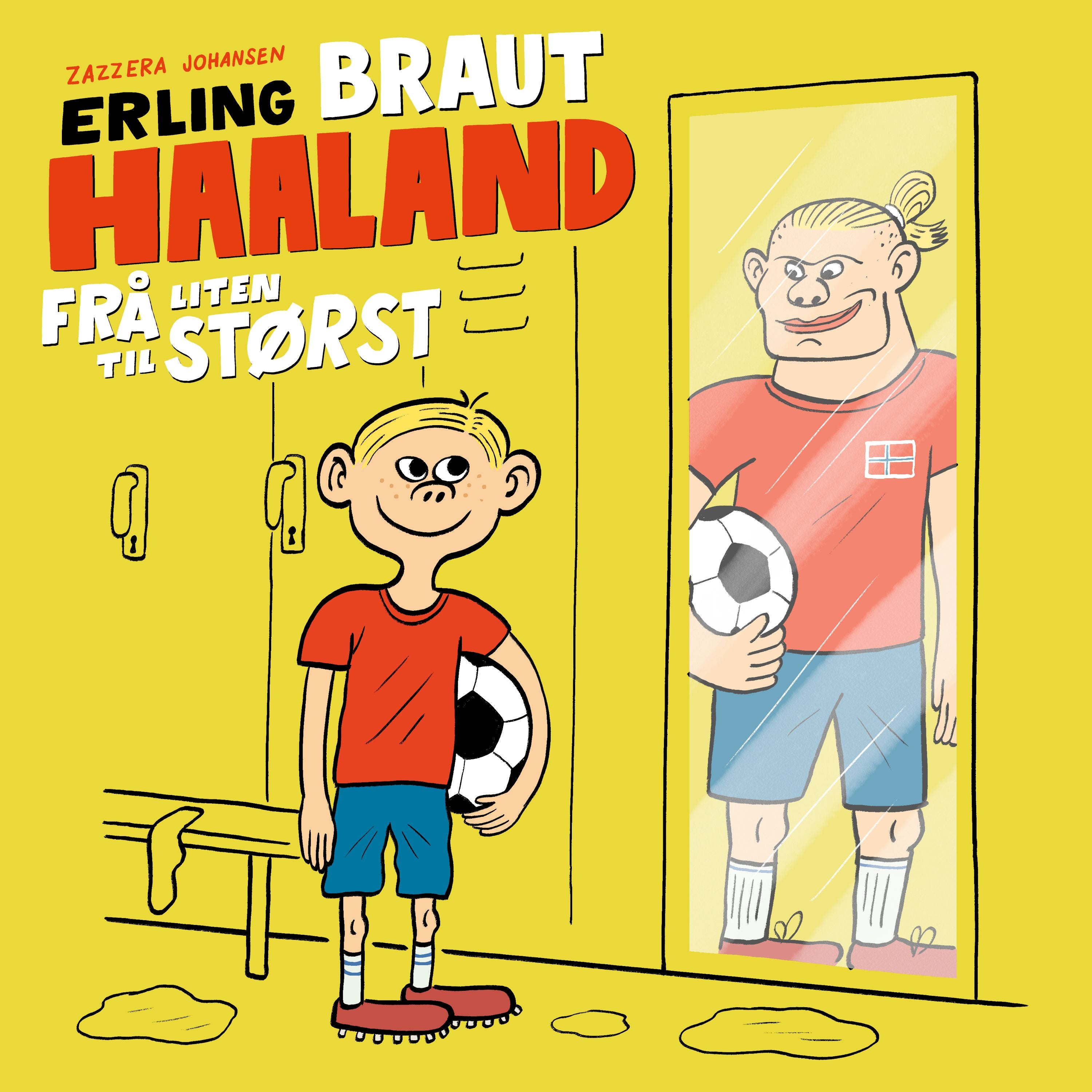 Erling Braut Haaland: frå liten til størst