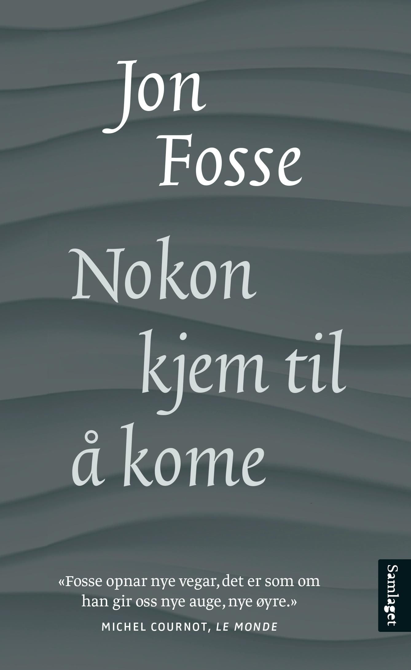Nokon kjem til å kome: skodespel