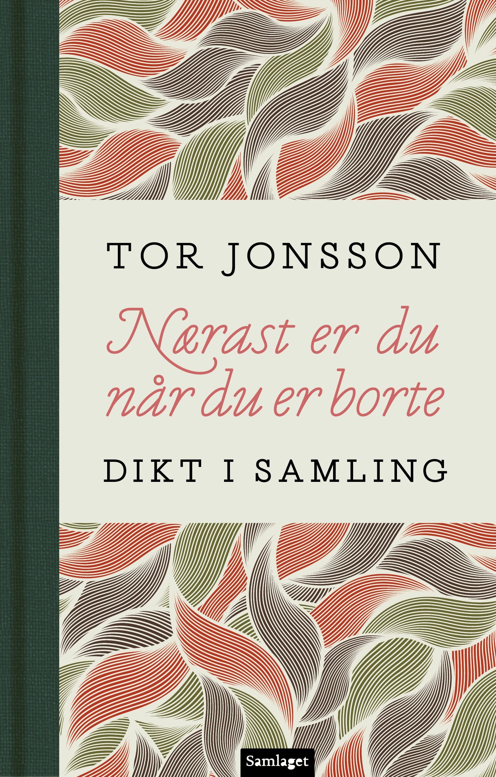 Nærast er du når du er borte: dikt i samling