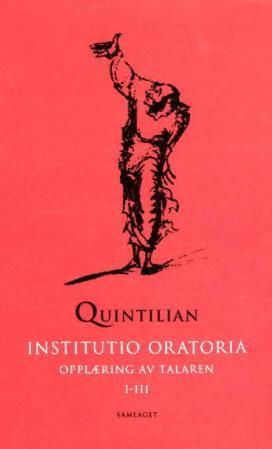 Institutio oratoria: opplæring av talaren : I-III