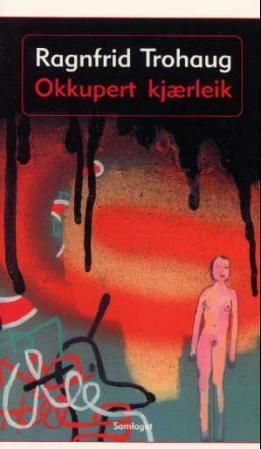 Okkupert kjærleik: roman
