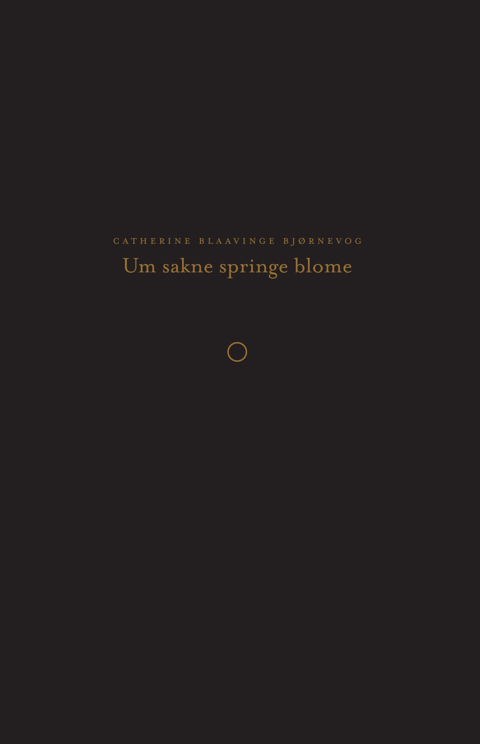 Um sakne springe blome: lyrikk
