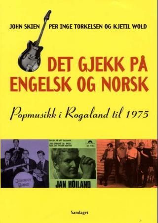 Det gjekk på engelsk og norsk: popmusikk i Rogaland til 1975
