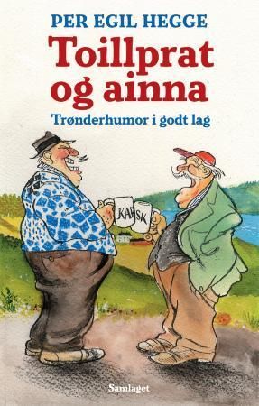 Toillprat og ainna: trønderhumor i godt lag