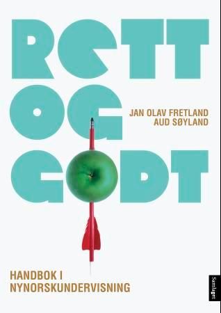 Rett og godt!: handbok i nynorskundervisning