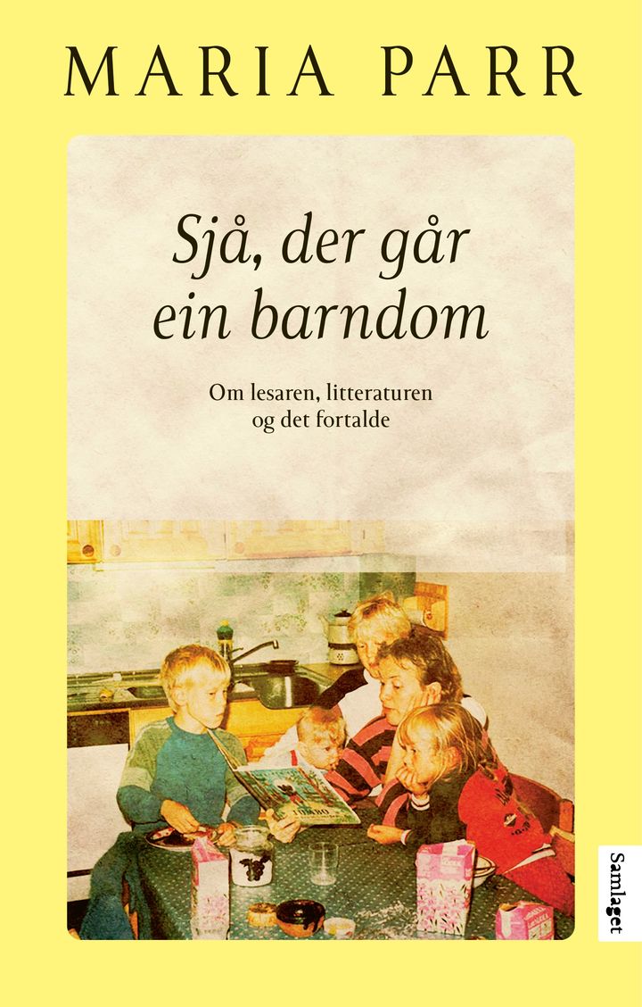 Sjå, der går ein barndom: om lesaren, litteraturen og det fortalde