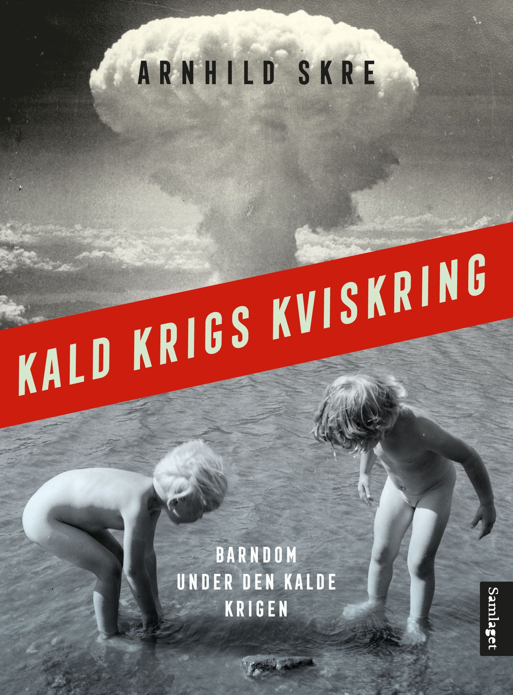 Kald krigs kviskring: barndom under den kalde krigen