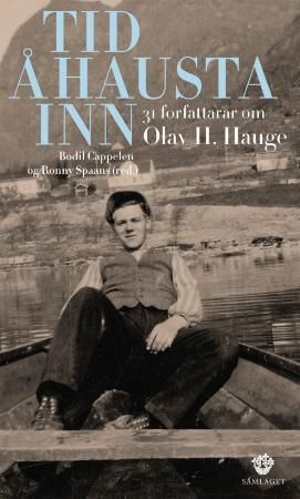 Tid å hausta inn: 31 forfattarar om Olav H. Hauge