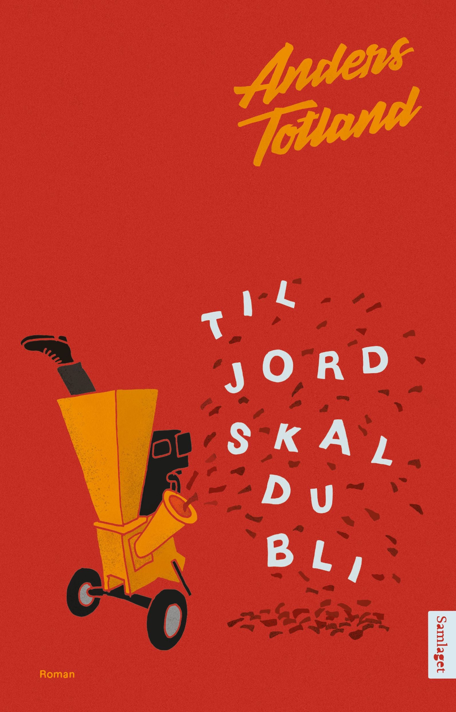 Til jord skal du bli: roman