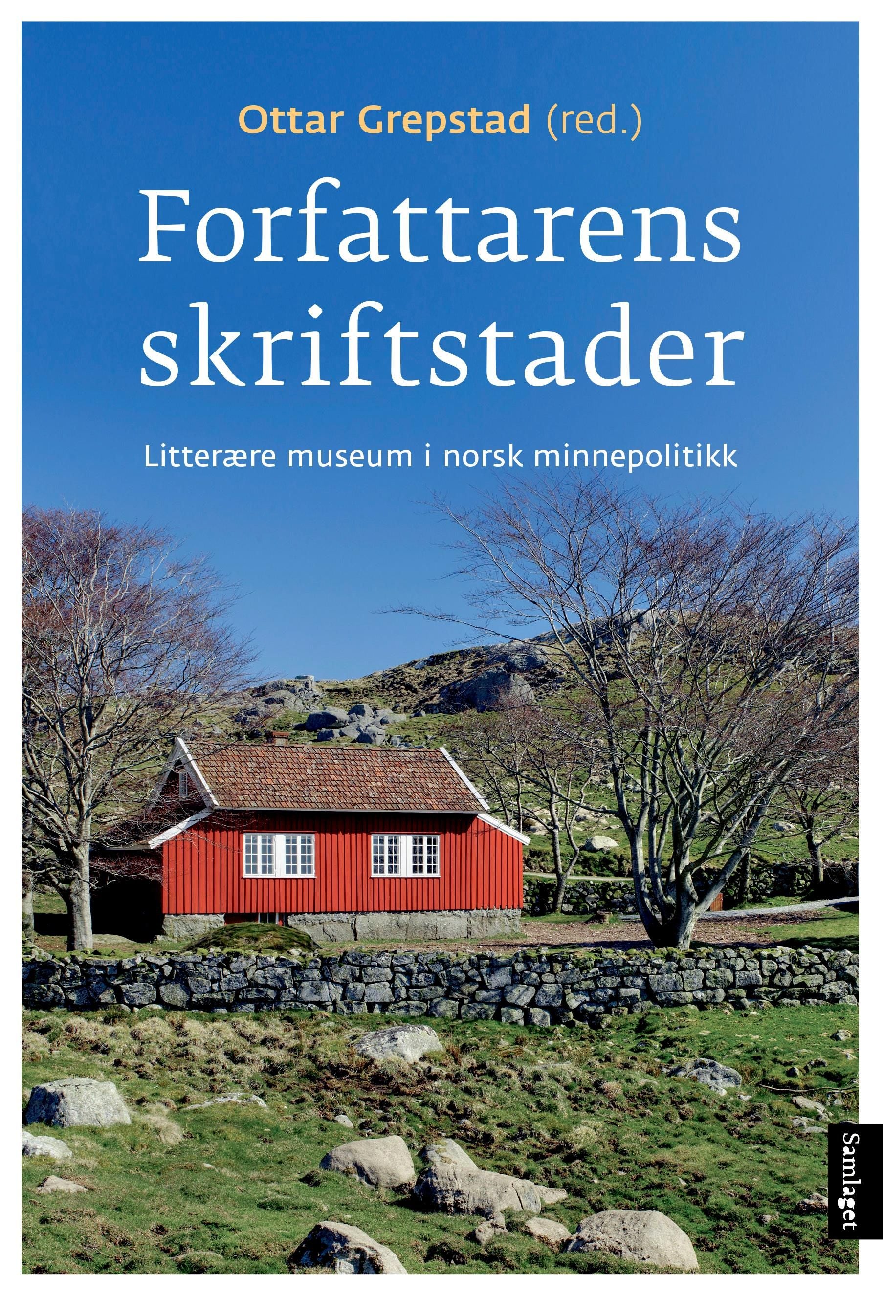 Forfattarens skriftstader: litterære museum i norsk minnepolitikk