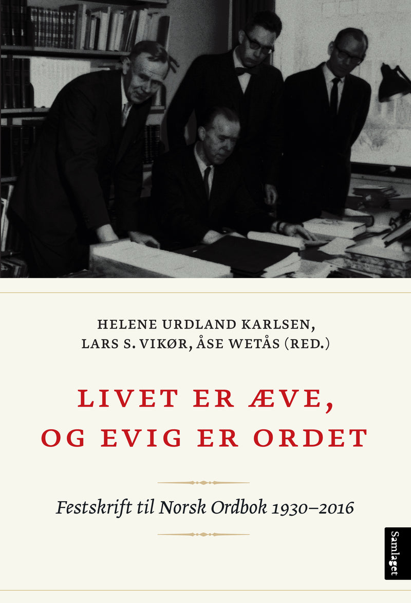 Livet er æve, og evig er ordet: Norsk ordbok 1930-2016