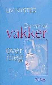Du var så vakker over meg
