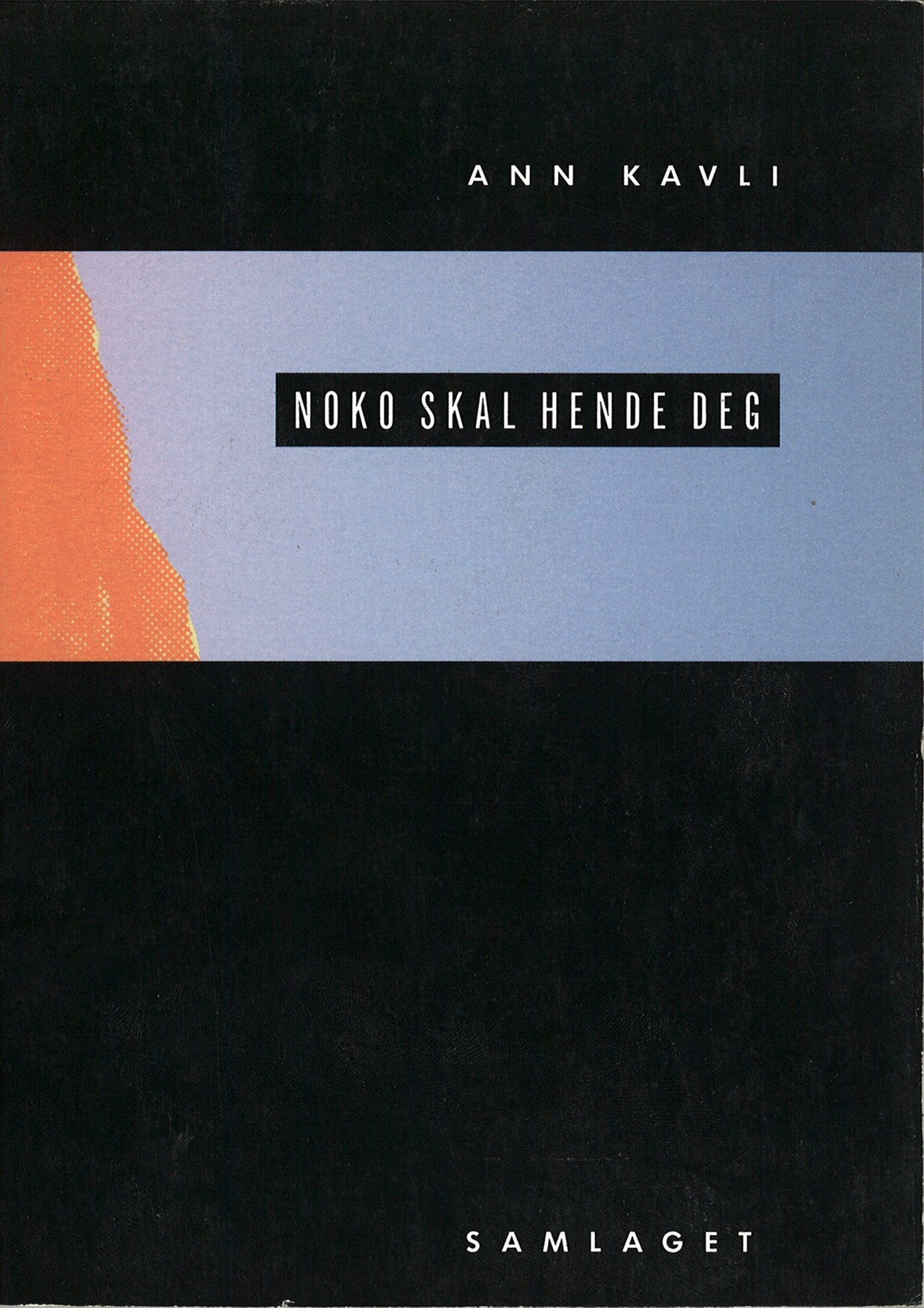 Noko skal hende deg