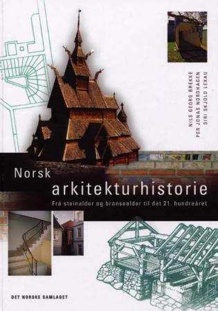 Norsk arkitekturhistorie: frå steinalder og bronsealder til det 21. hundreåret