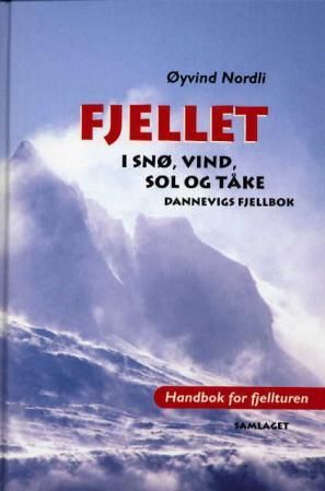 Fjellet i snø, vind, sol og tåke: handbok for fjellturen