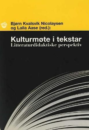 Kulturmøte i tekstar: litteraturdidaktiske perpektiv