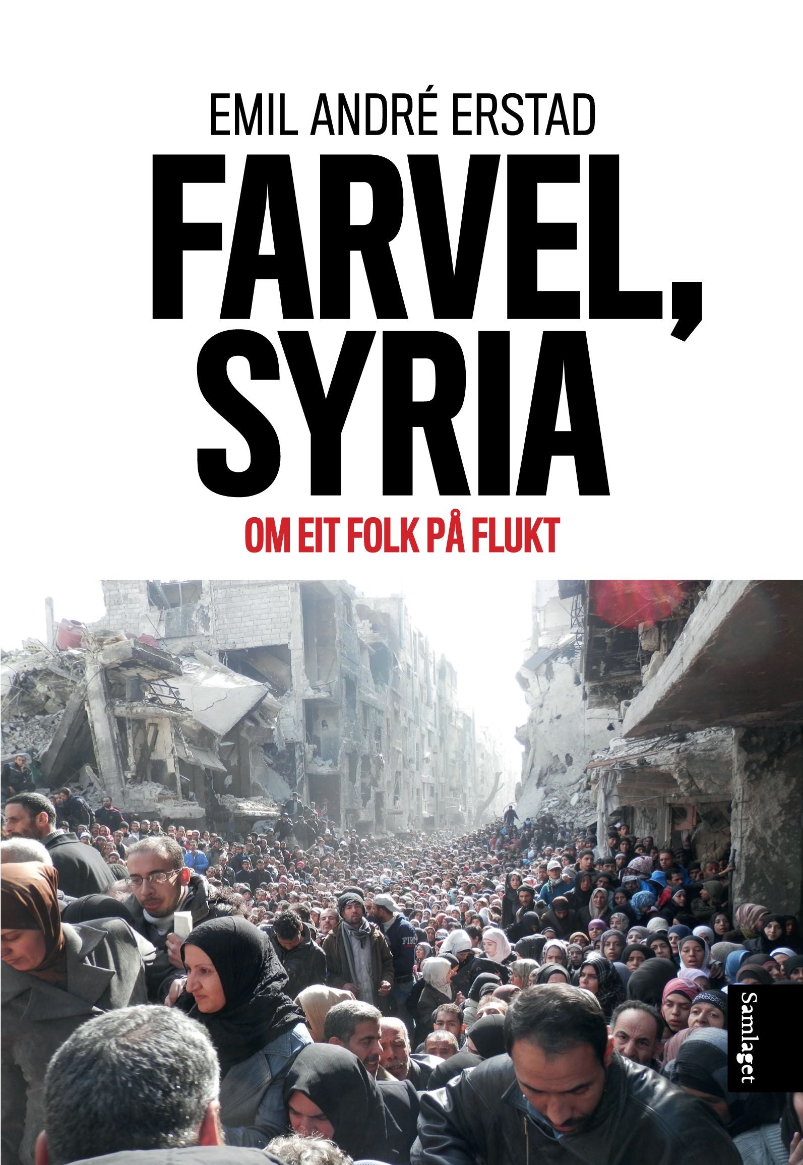 Farvel, Syria: om eit folk på flukt