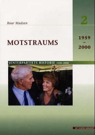 Motstraums: Senterpartiets historie 1959-2000: bd. 2