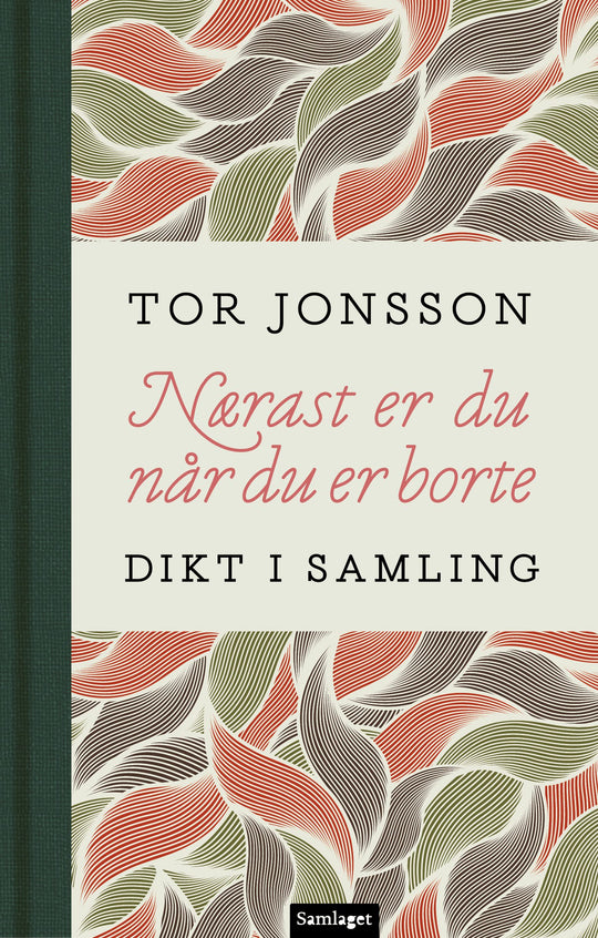 Nærast er du når du er borte: dikt i samling