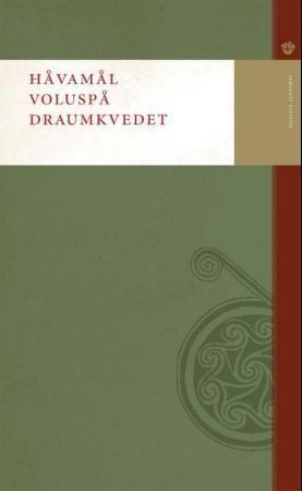 Håvamål ; Voluspå ; Draumkvedet