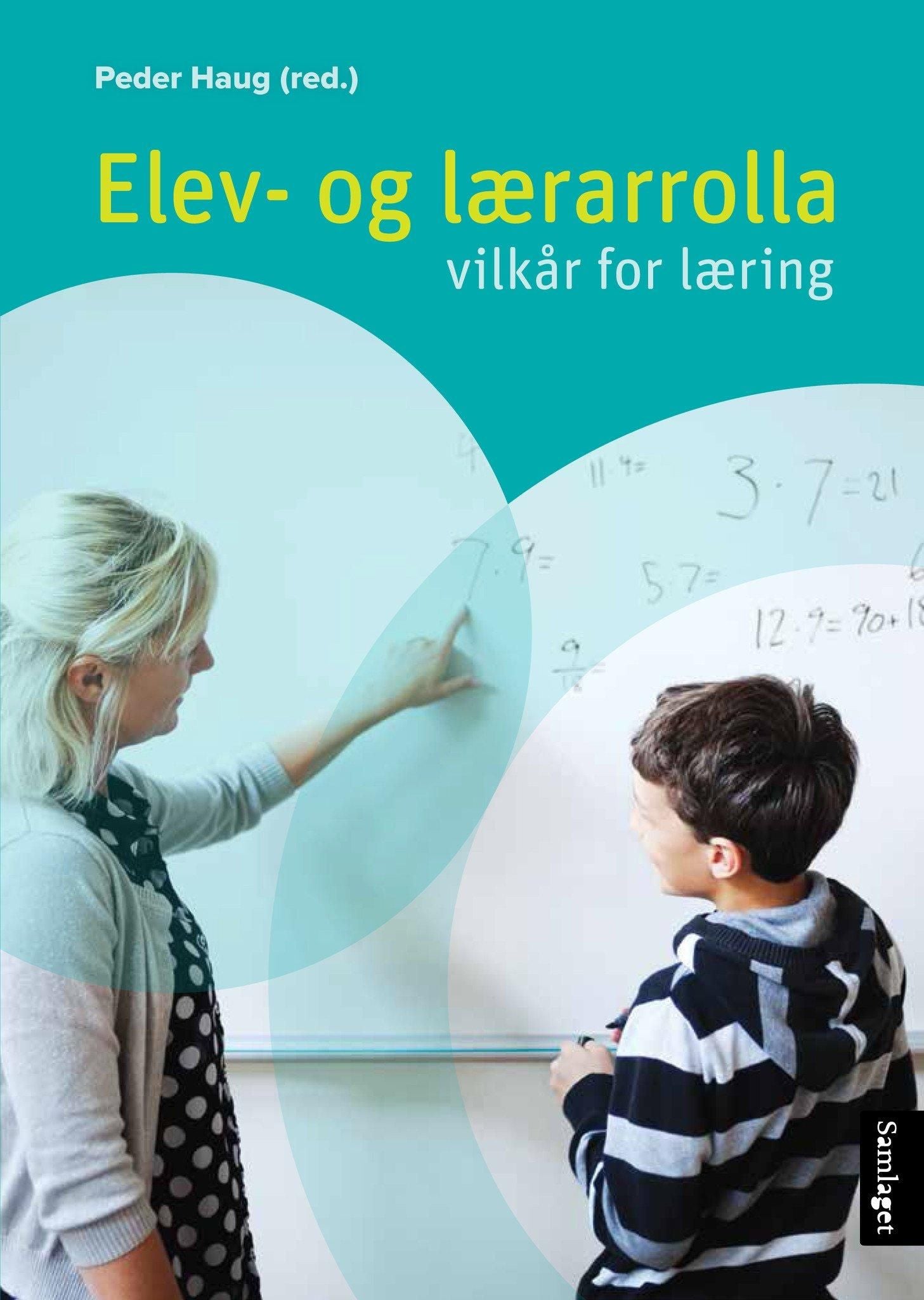 Elev- og lærarrolla: vilkår for læring