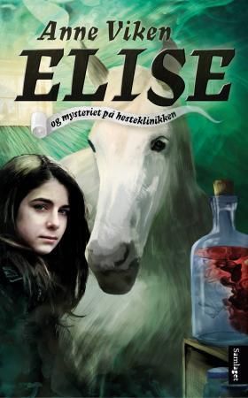 Elise og mysteriet på hesteklinikken: roman