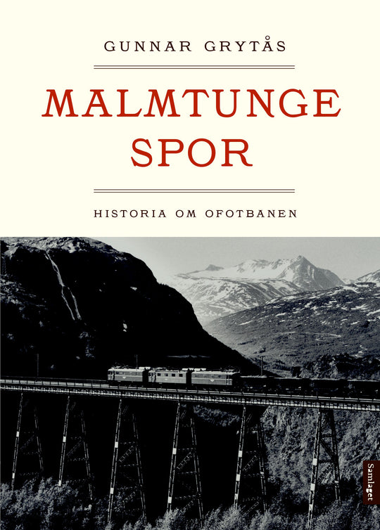 Malmtunge spor: historia om Ofotbanen