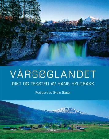 Vårsøglandet: dikt og tekster av Hans Hyldebakk