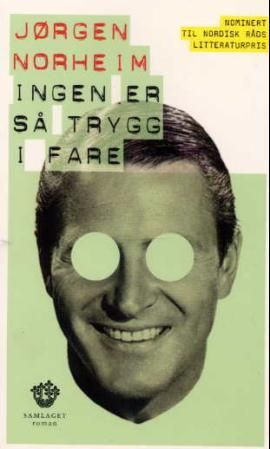 Ingen er så trygg i fare: roman