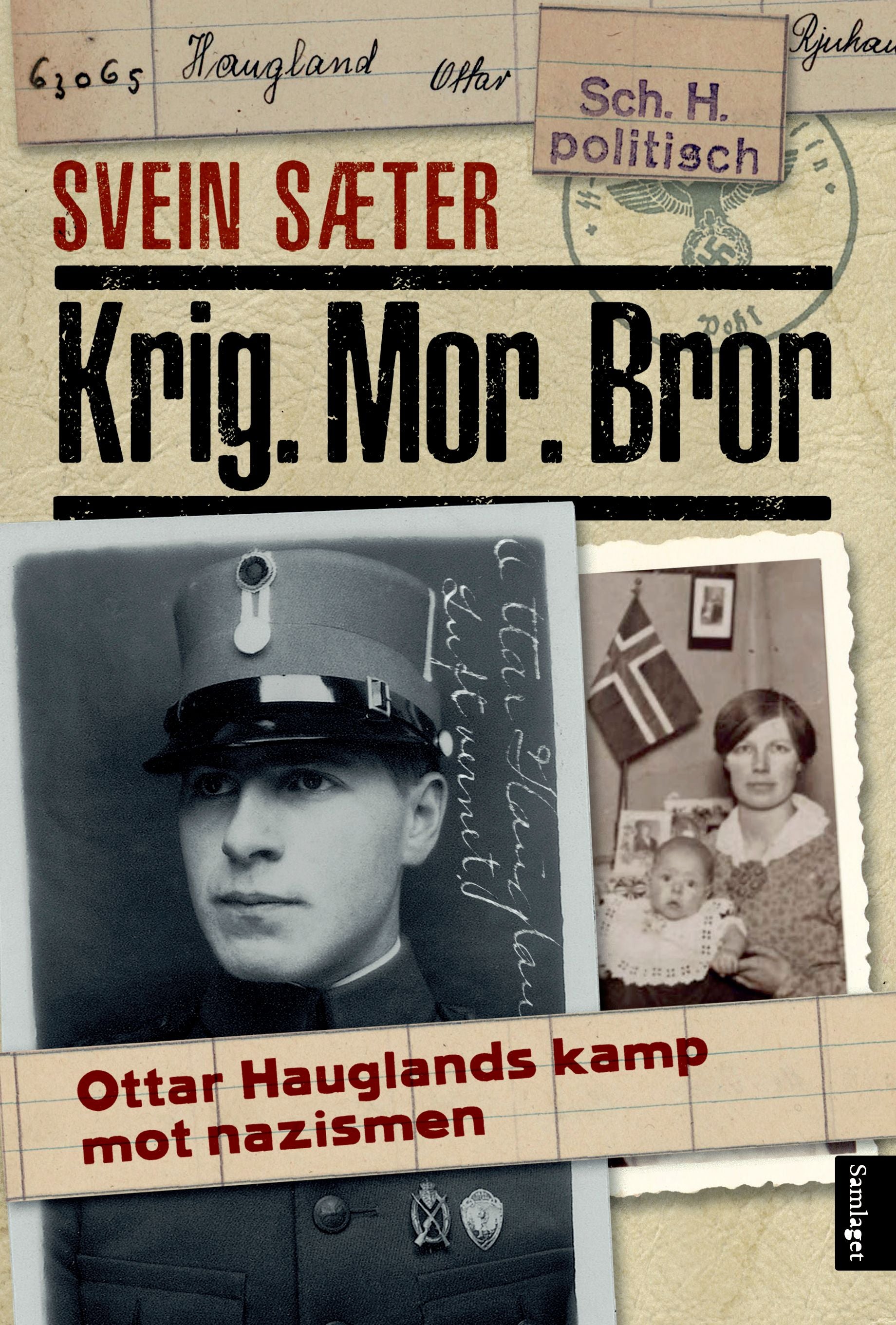 Krig. Mor. Bror: Ottar Hauglands kamp mot nazismen