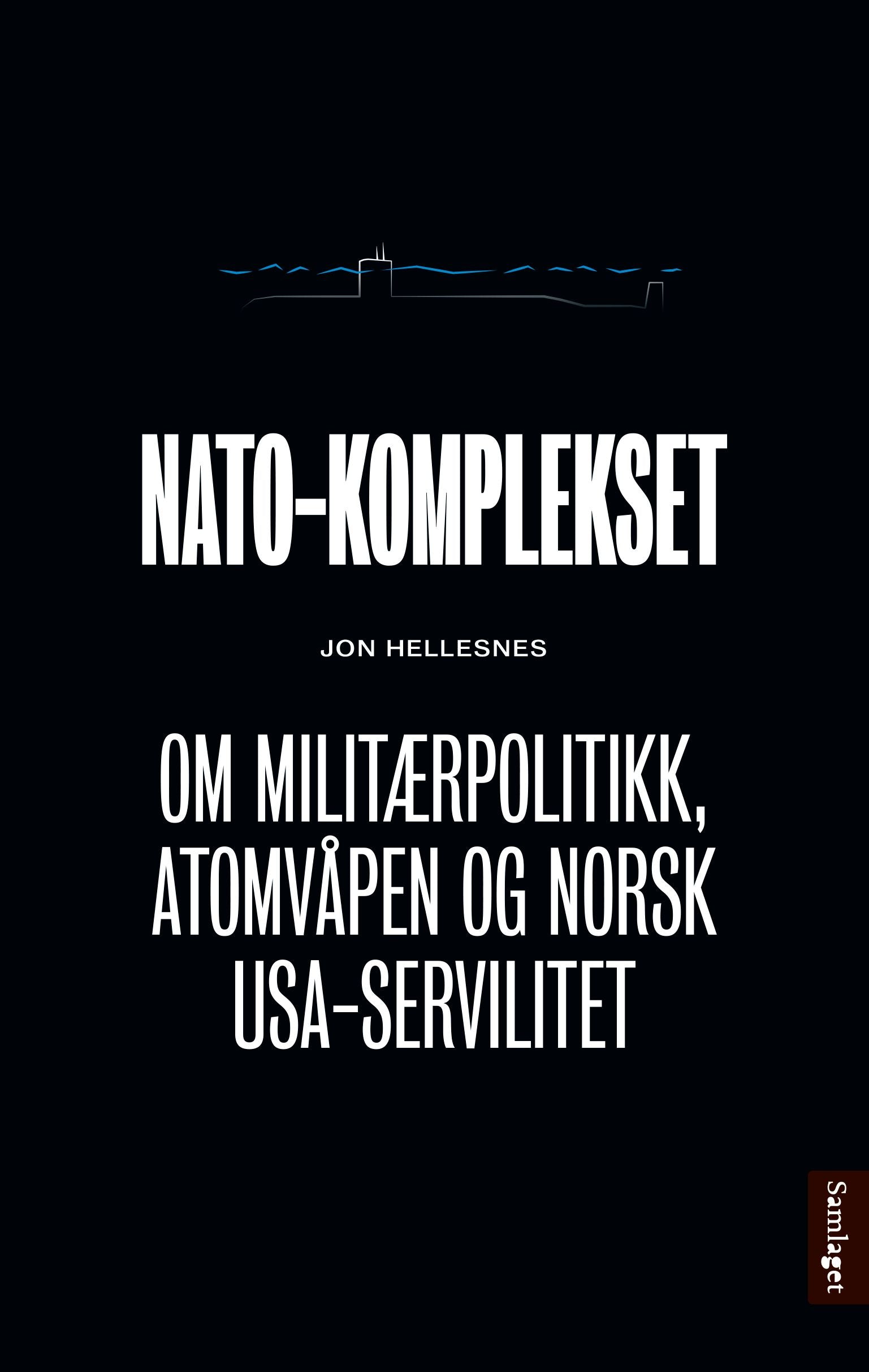 NATO-komplekset: om militærpolitikk, atomvåpen og norsk USA-servilitet