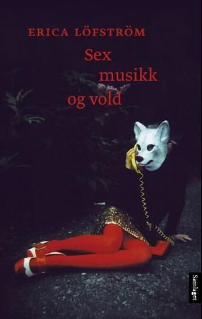 Sex, musikk og vold: roman