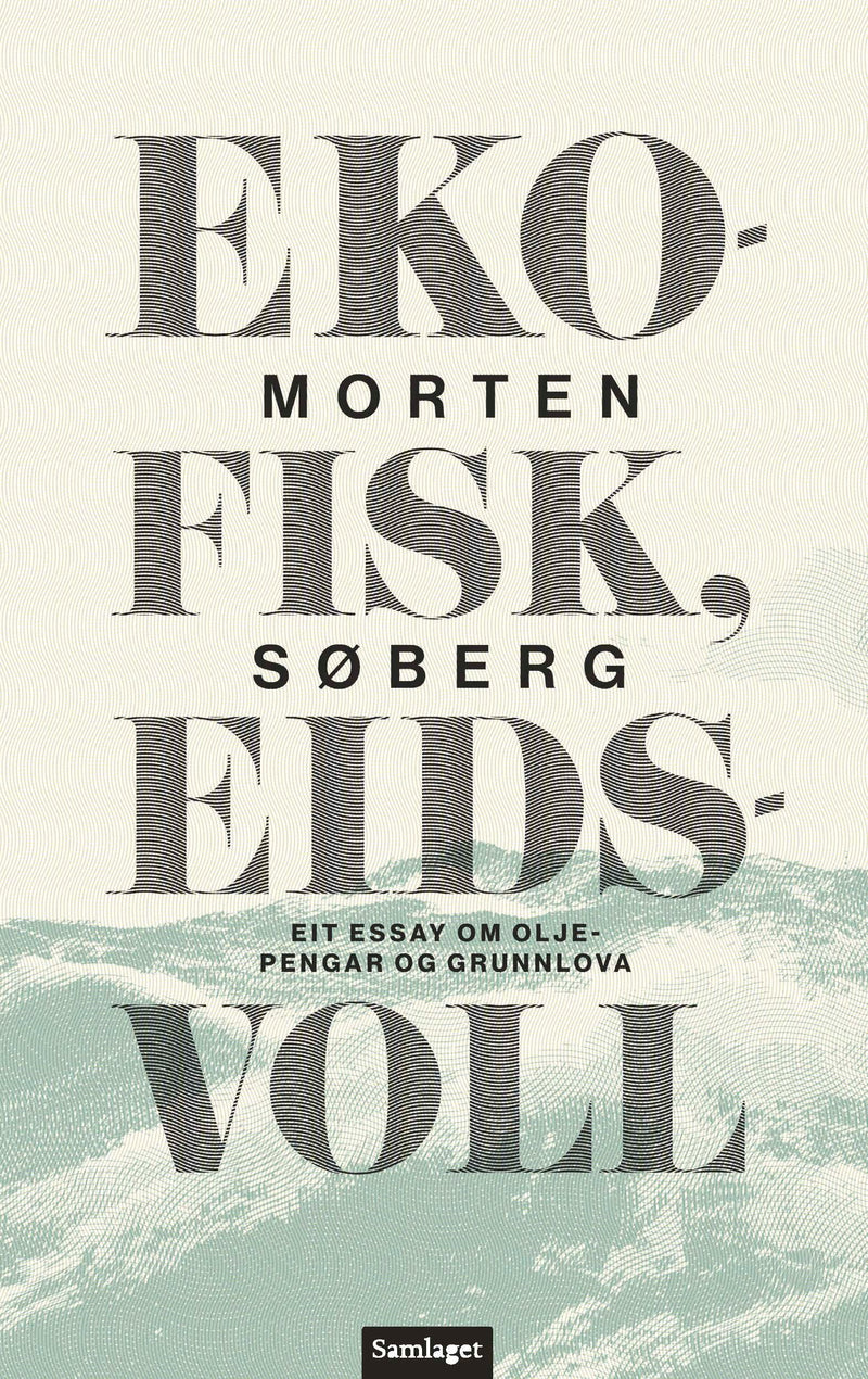 Ekofisk, Eidsvoll: eit essay om oljepengar og Grunnlova