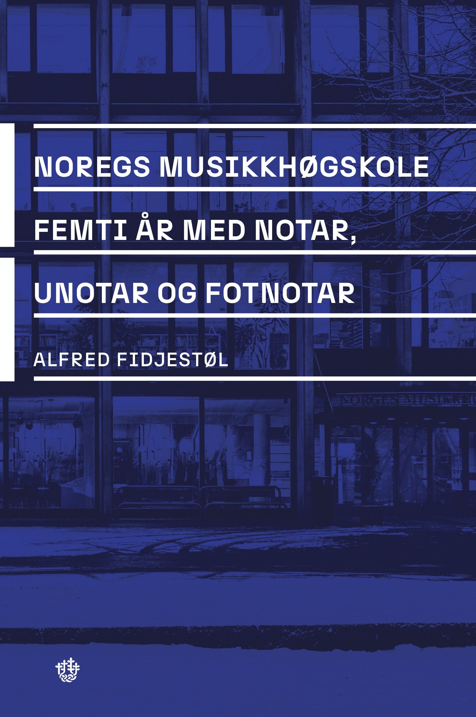 Noregs musikkhøgskole: femti år med notar, unotar og fotnotar