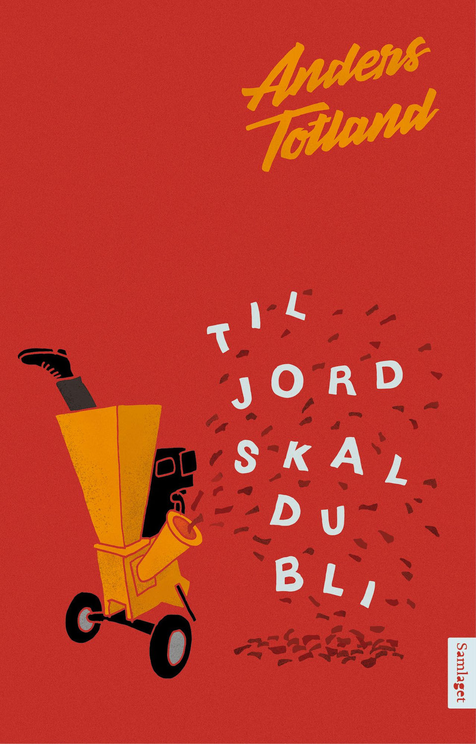 Til jord skal du bli: roman