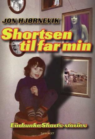 Shortsen til far min: ein bunke shorts-stories