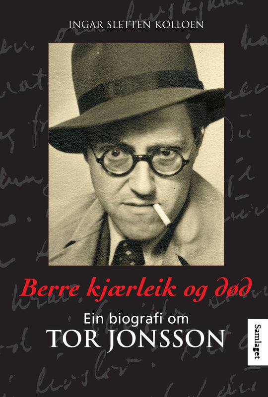 Berre kjærleik og død: ein biografi om Tor Jonsson