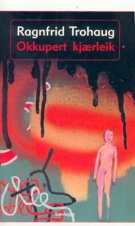 Okkupert kjærleik: roman