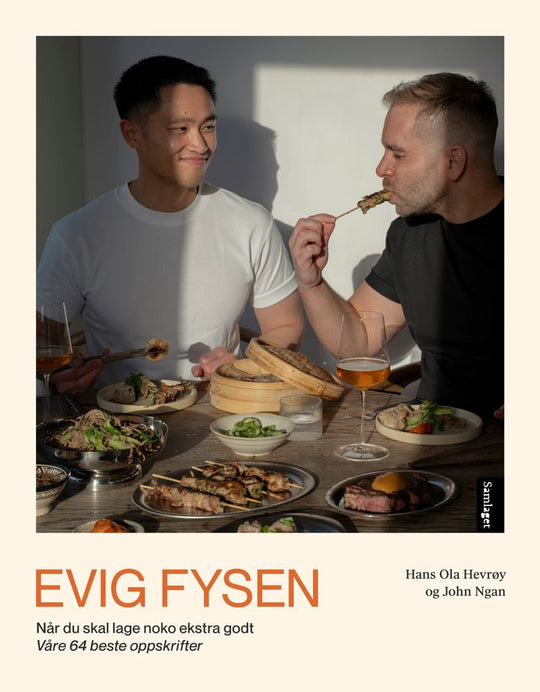 Evig fysen: når du skal lage noko ekstra godt : våre 64 beste oppskrifter