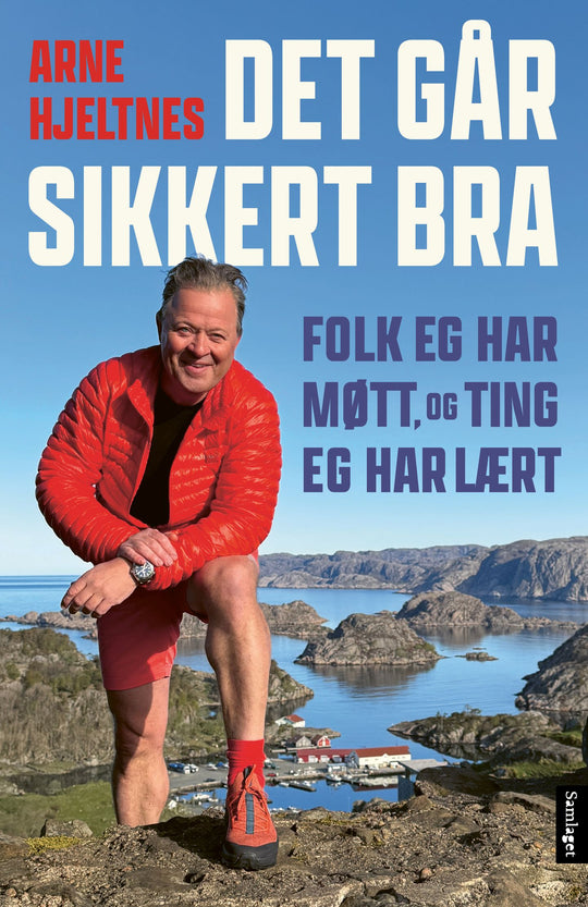 Det går sikkert bra: folk eg har møtt, og ting eg har lært
