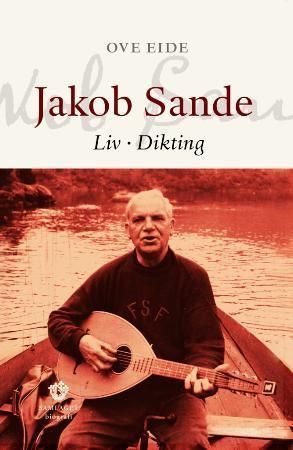 Jakob Sande: liv - dikting