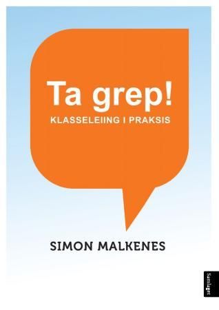 Ta grep!: klasseleiing i praksis