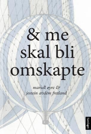 & me skal bli omskapte: roman