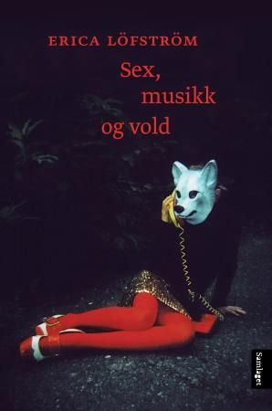 Sex, musikk og vold: roman