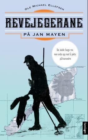 Revejegerane på Jan Mayen: historisk dokumentar