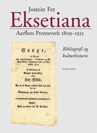 Eksetiana: Aarflots prenteverk 1809-1935: bibliografi og kulturhistorie