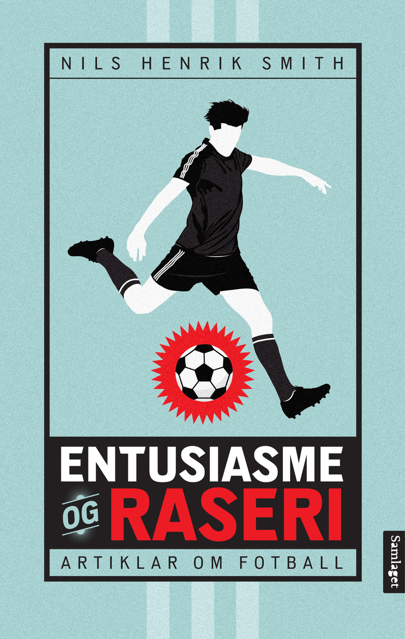 Entusiasme og raseri: artiklar om fotball