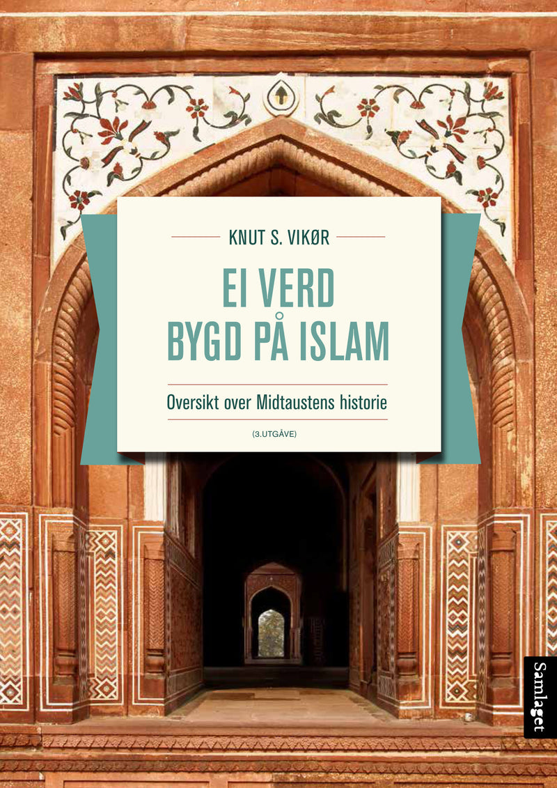 Ei verd bygd på islam: oversikt over Midtaustens historie