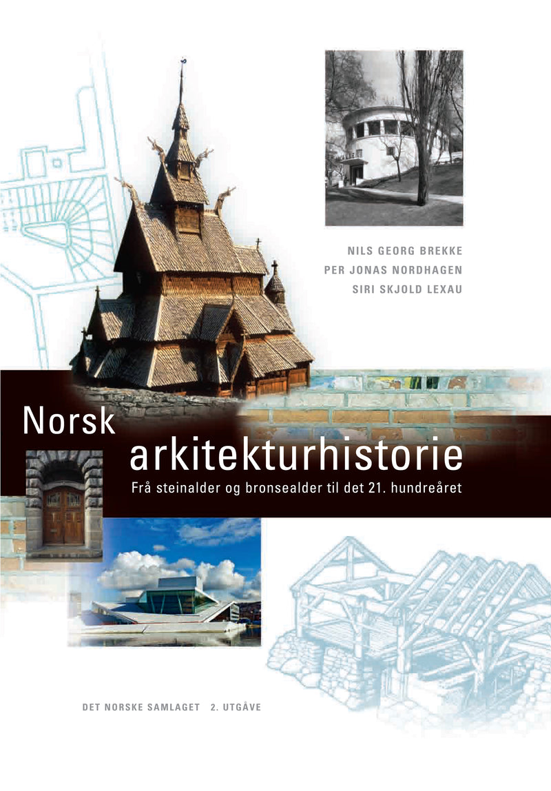 Norsk arkitekturhistorie: frå steinalder ogr bronsealder til det 21. hundreåret